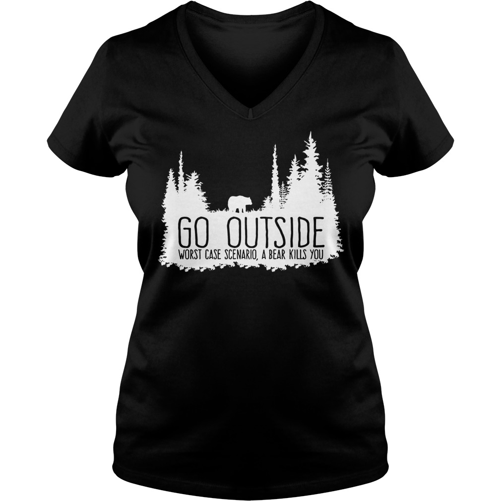 Go Outside Worst Case Scemarid Bear Kills Vneck