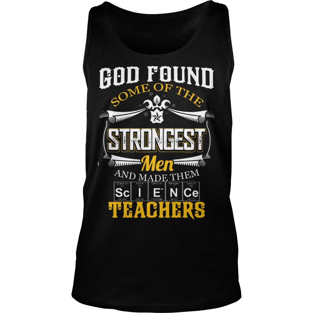 God Found Some Of The Strongest Men And Made Them Teachers Unisex Tank Top