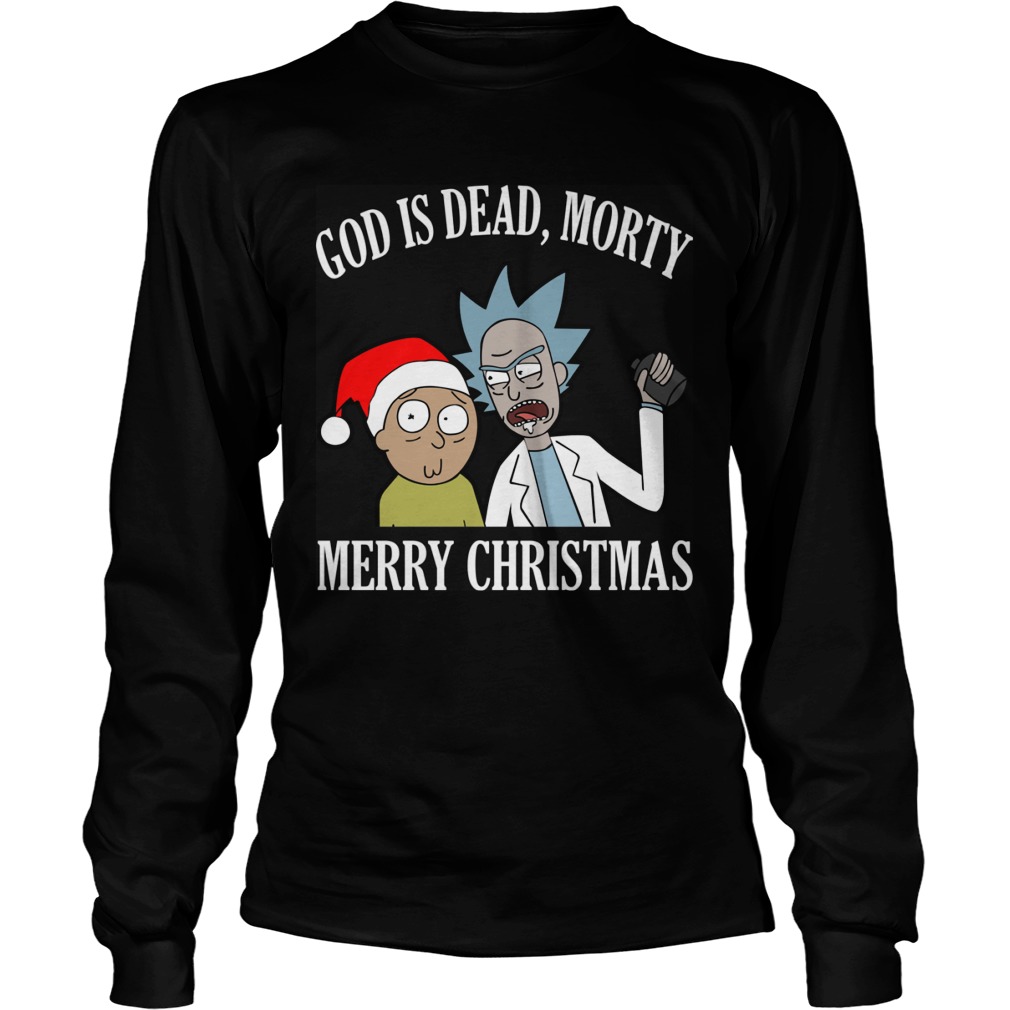 God Is Dead Morty Merry Christmas Sweat Shirt Hoodie Sweater Ladies Unisex Longsleeve Tee