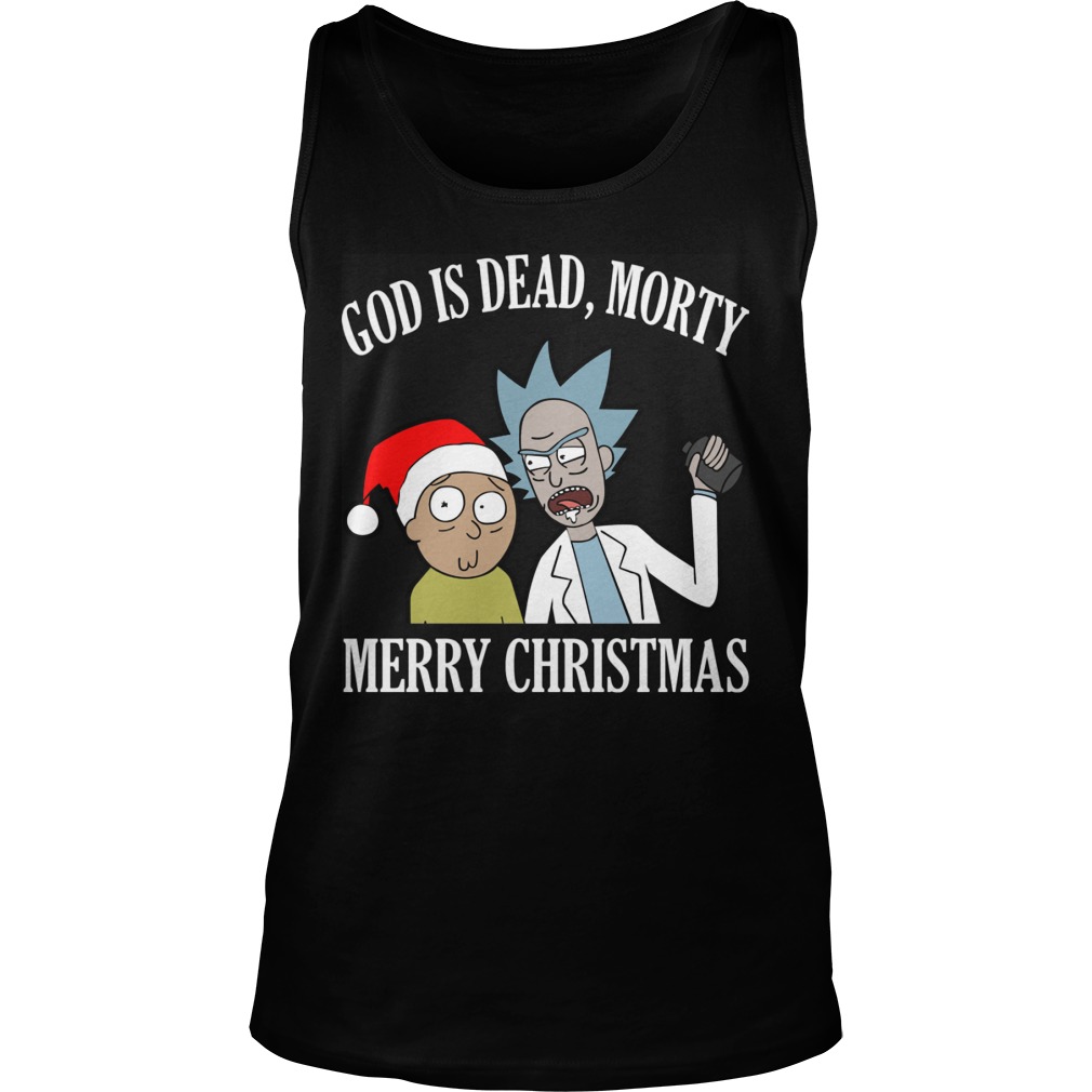 God Is Dead Morty Merry Christmas Sweat Shirt Hoodie Sweater Ladies Unisex Tank Top