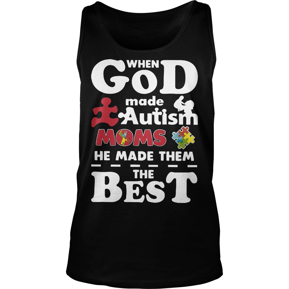 God Made Autism Moms Made Best Tanktop