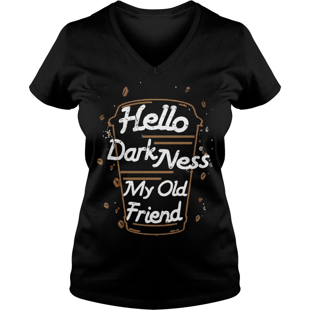 Hello Dark Ness Old Friend V Neck