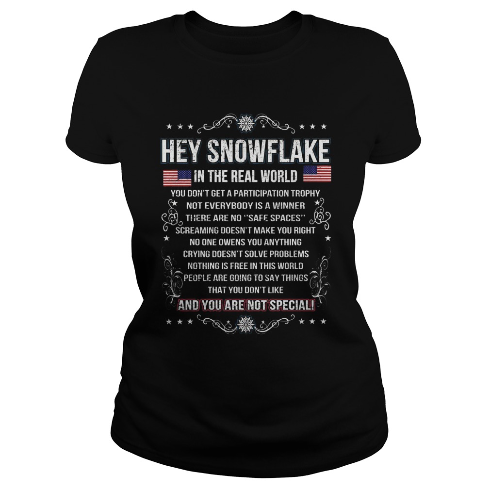 Hey Snowflake In The Real World You Dont Get A Participation Trophy Ladies Tee