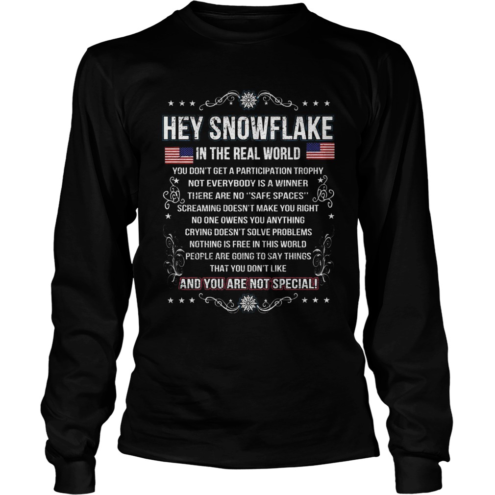 Hey Snowflake In The Real World You Dont Get A Participation Trophy Unisex Longsleeve Tee