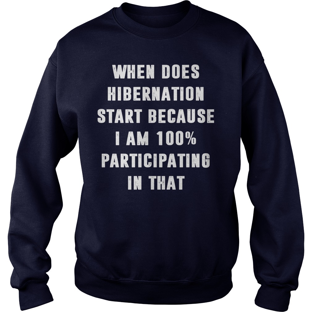 Hibernation Start Am 100 Participating Sweater