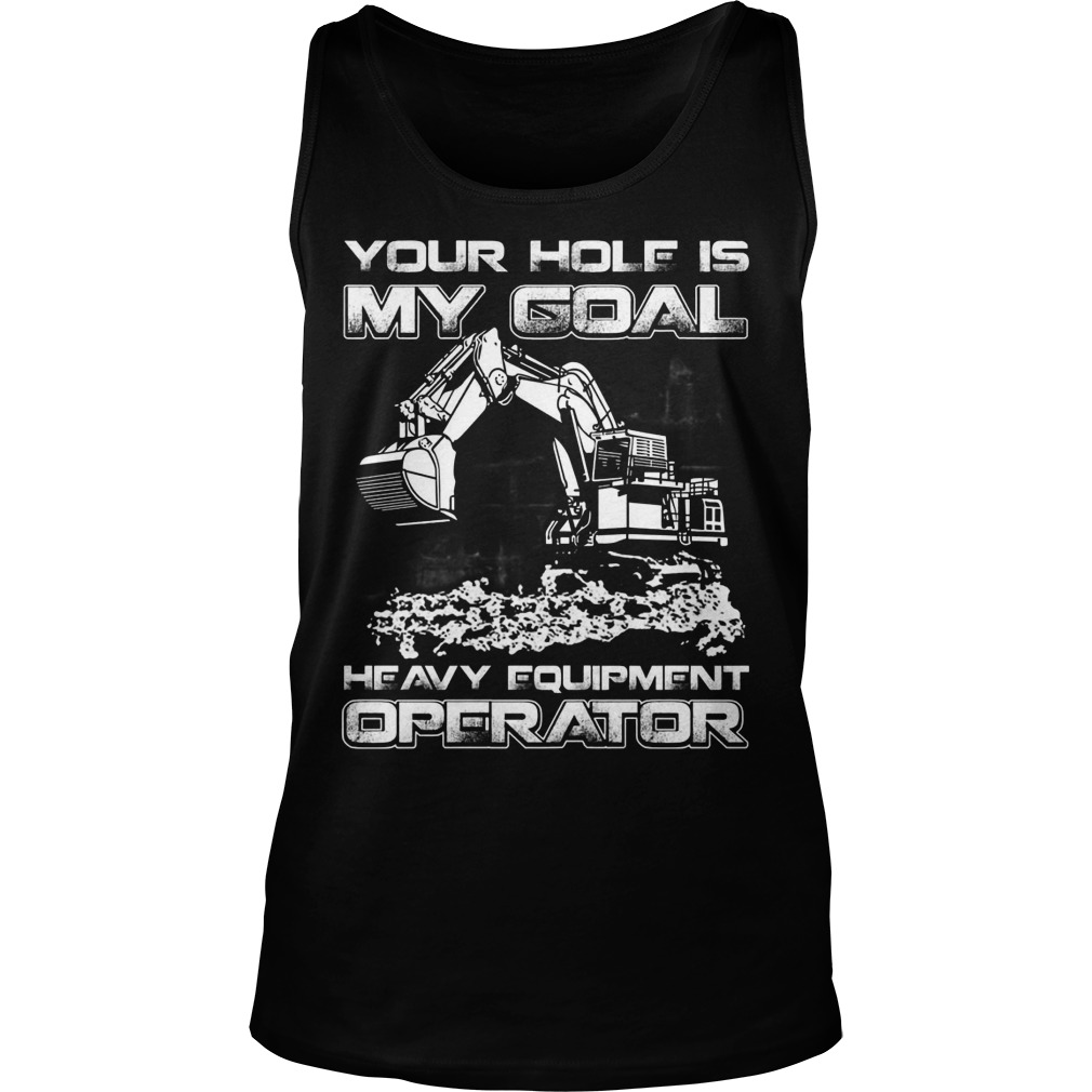 Hole Goal Heavy Equipment Operator Unise Xtank Top