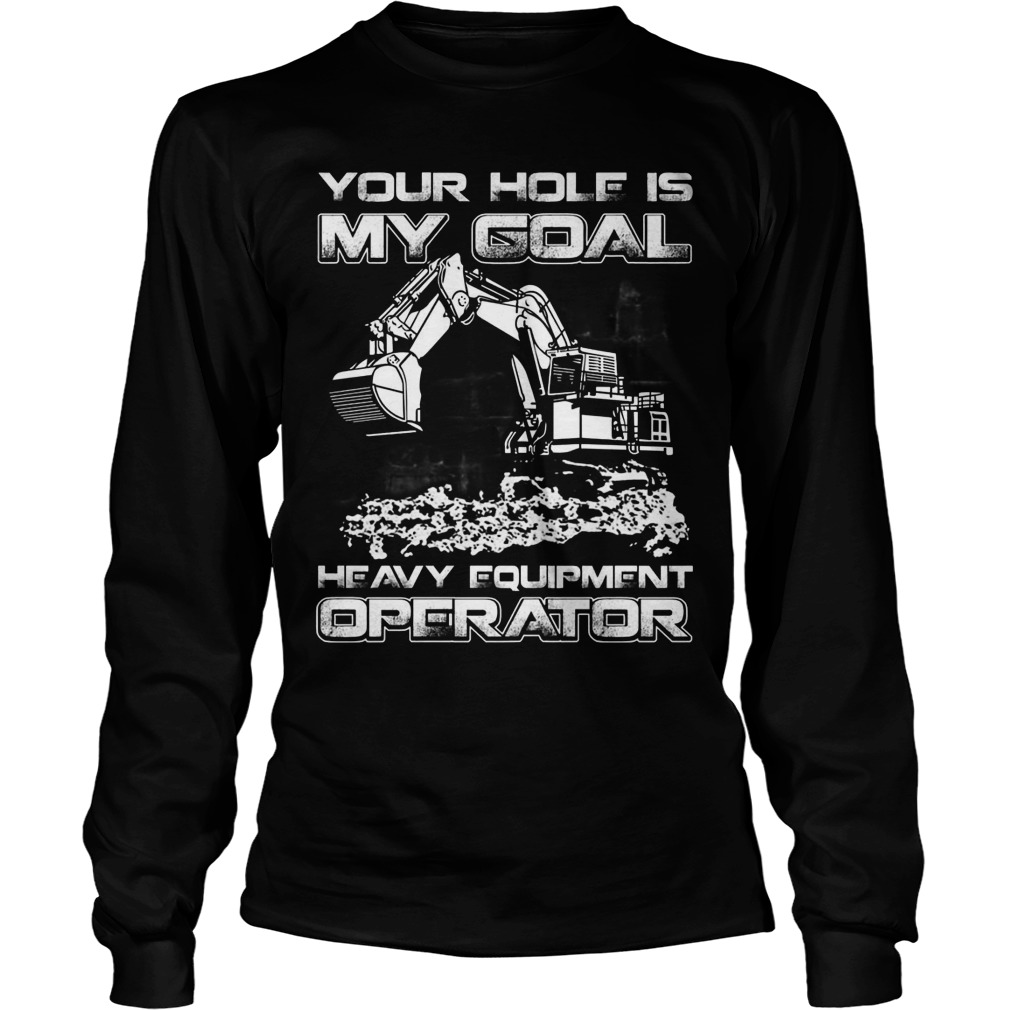 Hole Goal Heavy Equipment Operator Unsiex Longsleeve Tê