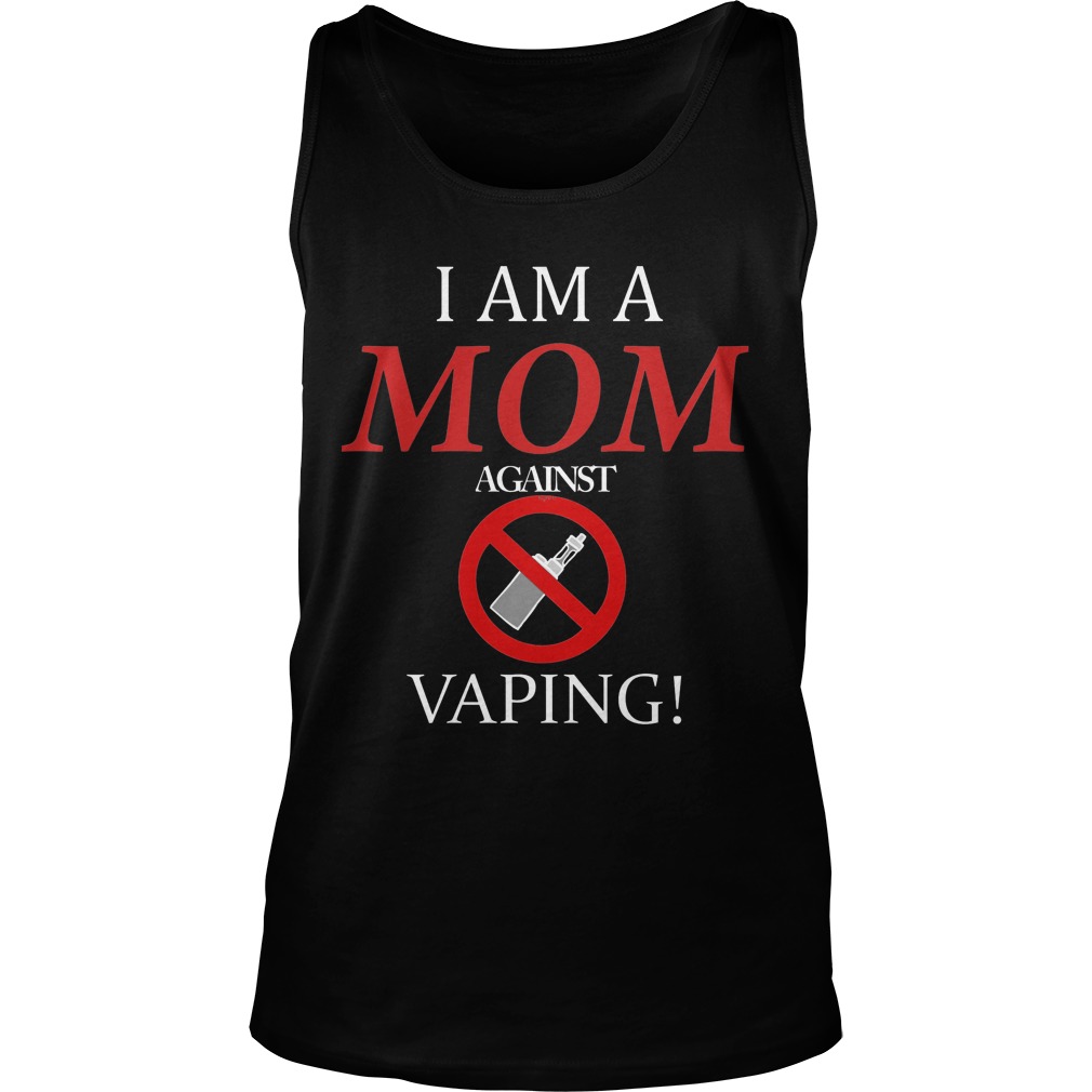 I Am A Mom Against Vaping Tank Top