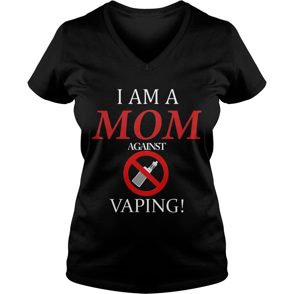 I Am A Mom Against Vaping V Neck