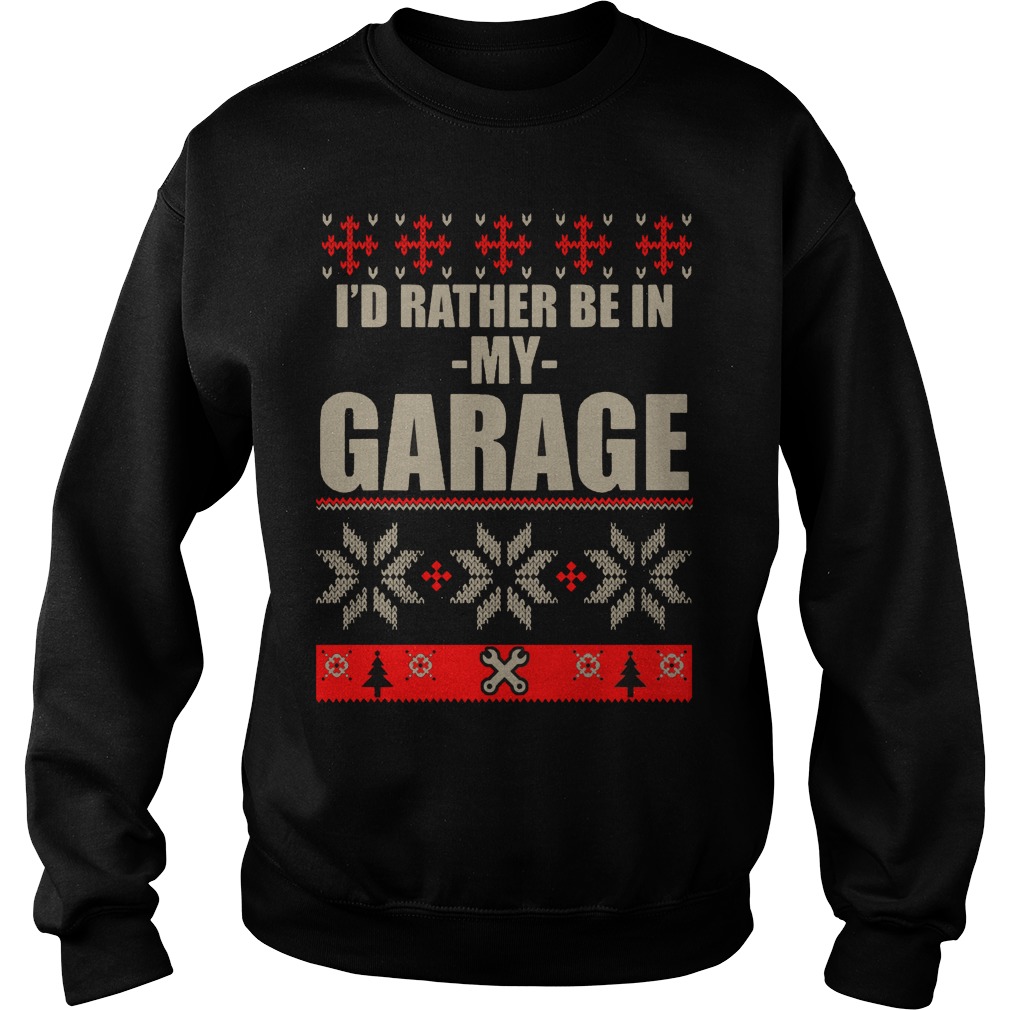 Id Rather Garage Sweat Shirt