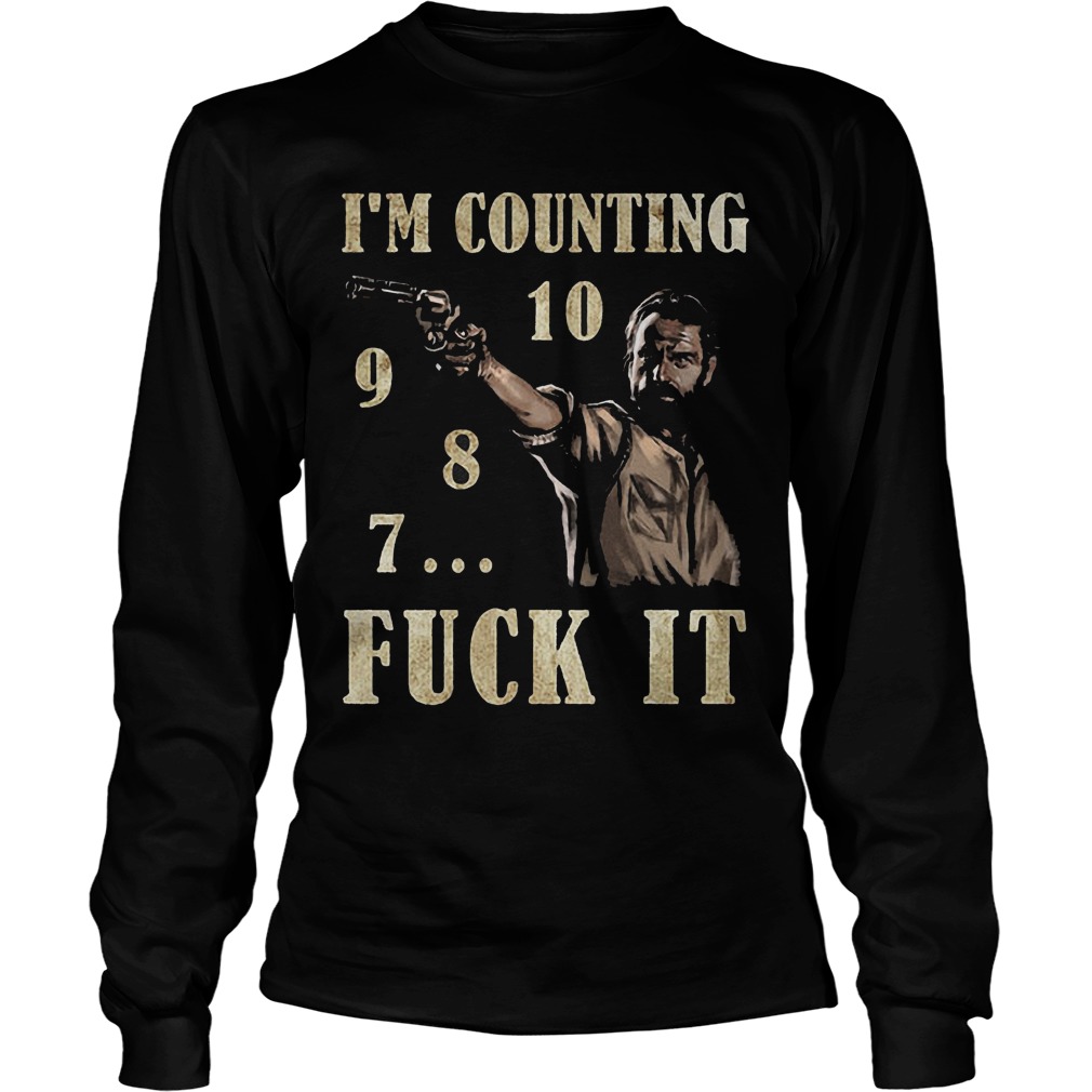 Im Counting 10s Fuck Longsleeve