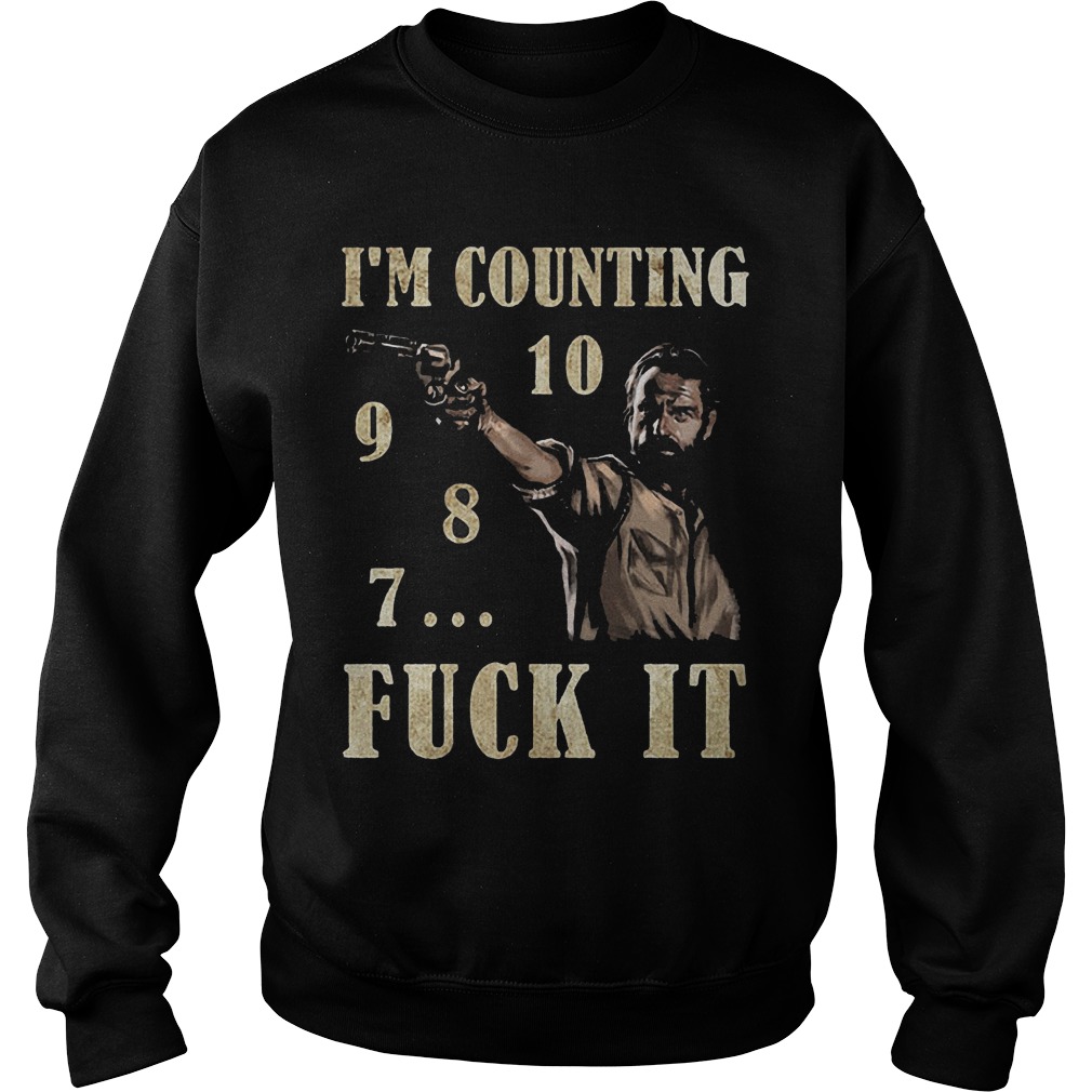 Im Counting 10s Fuck Sweat Shirt