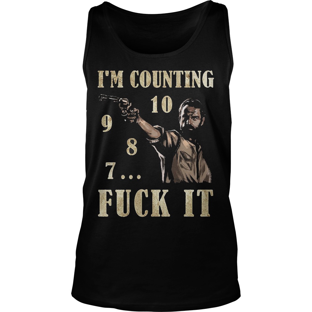 Im Counting 10s Fuck Tank Top