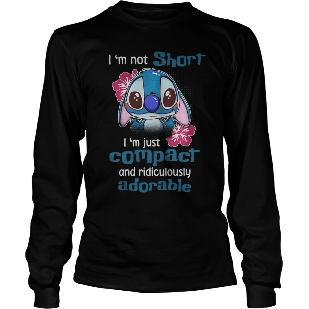 I'm Not Short I'm Just Compact And Ridiculously Adorable Longsleevetee