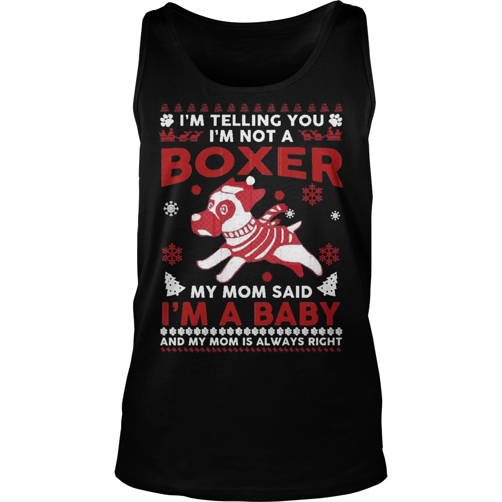 Im Telling Im Not Boxer Mom Said Im Baby Mom Always Right Tanktop