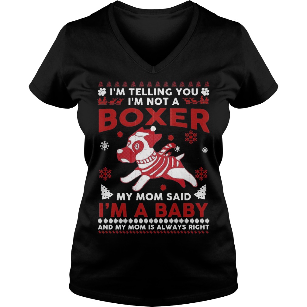 Im Telling Im Not Boxer Mom Said Im Baby Mom Always Right Vneck
