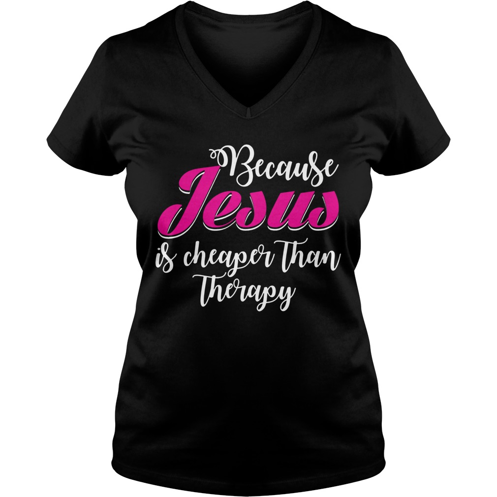 Jesus Cheaper Therapy V Neck