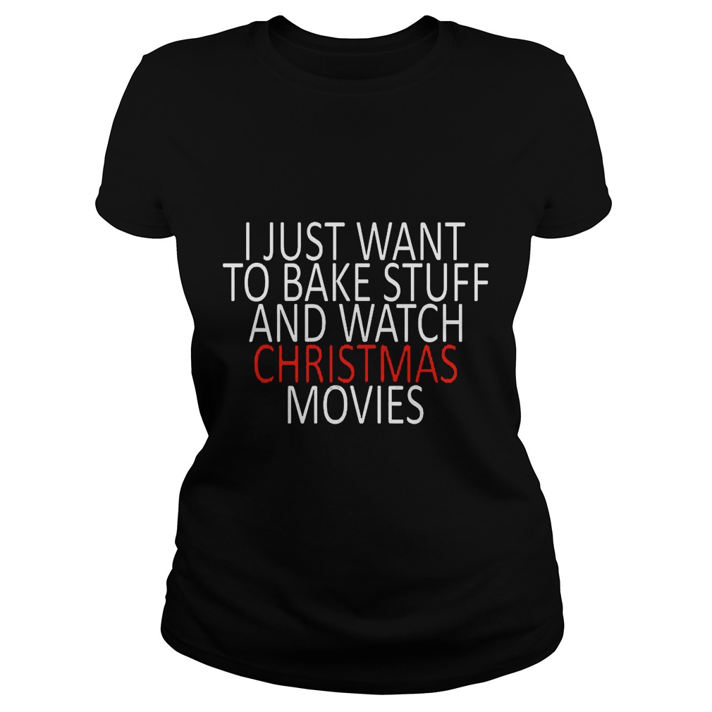 Just Want Bake Stuff Watch Christmas Movies Ladiestee