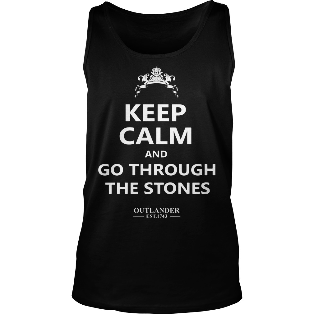 Keep Calm Stones Outlander Tank Top
