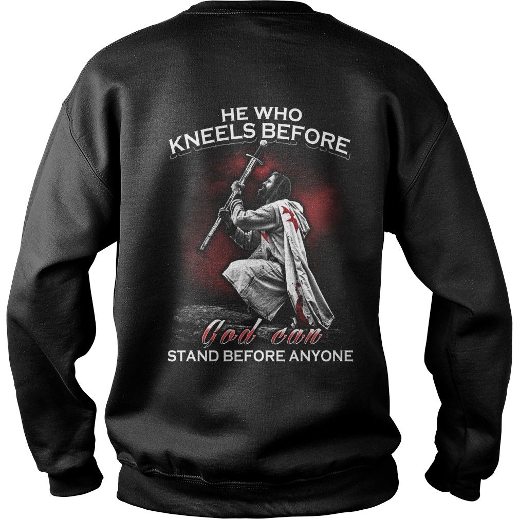 Kneels God Can Stand Anyone Sweatshirt