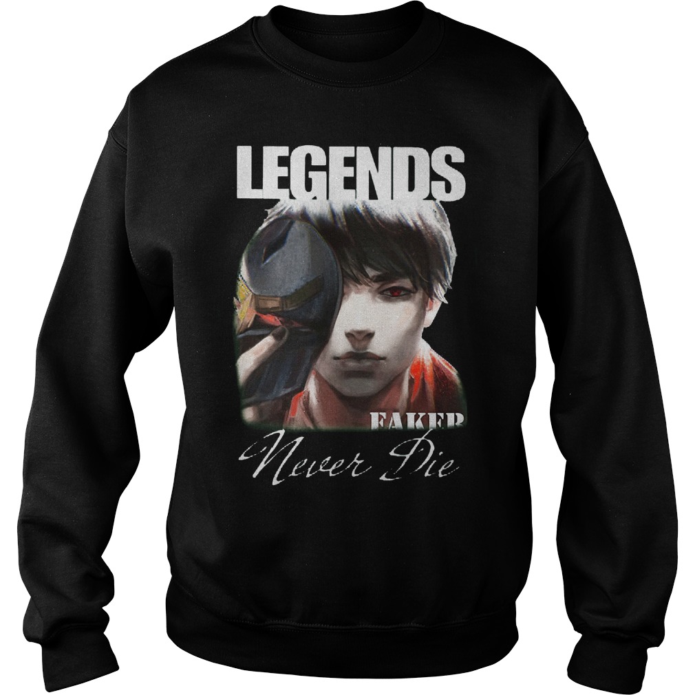 Legend Faker Never Die Sweat Shirt