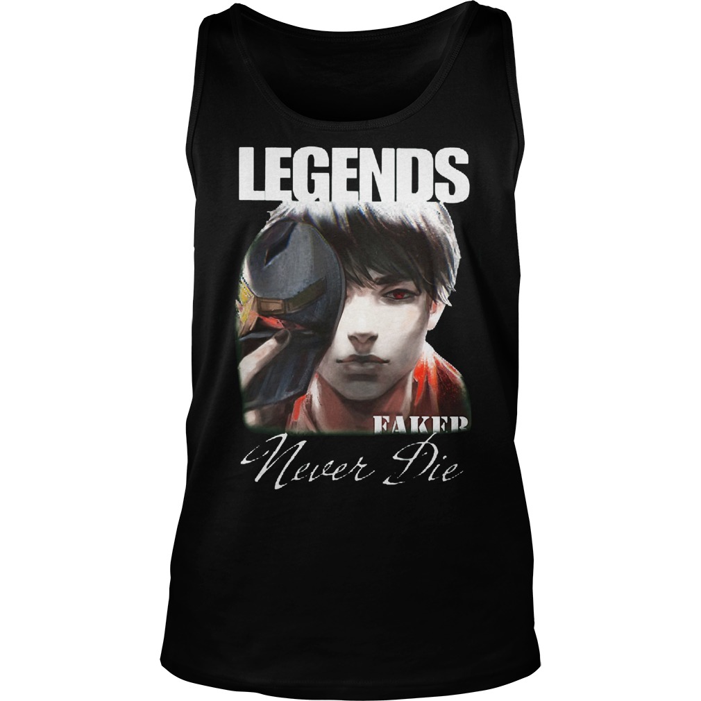 Legend Faker Never Die Tank Top