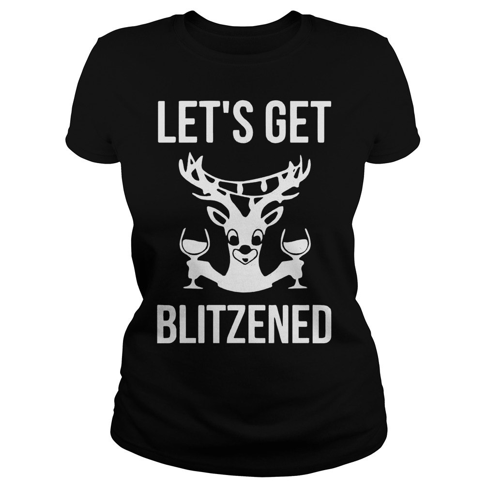 Lets Get Blitzened Christmas Ladies Tee
