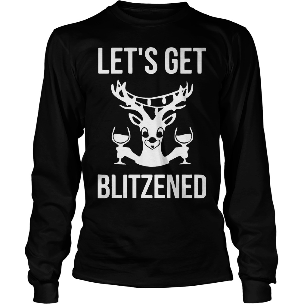 Lets Get Blitzened Christmas Longsleeve