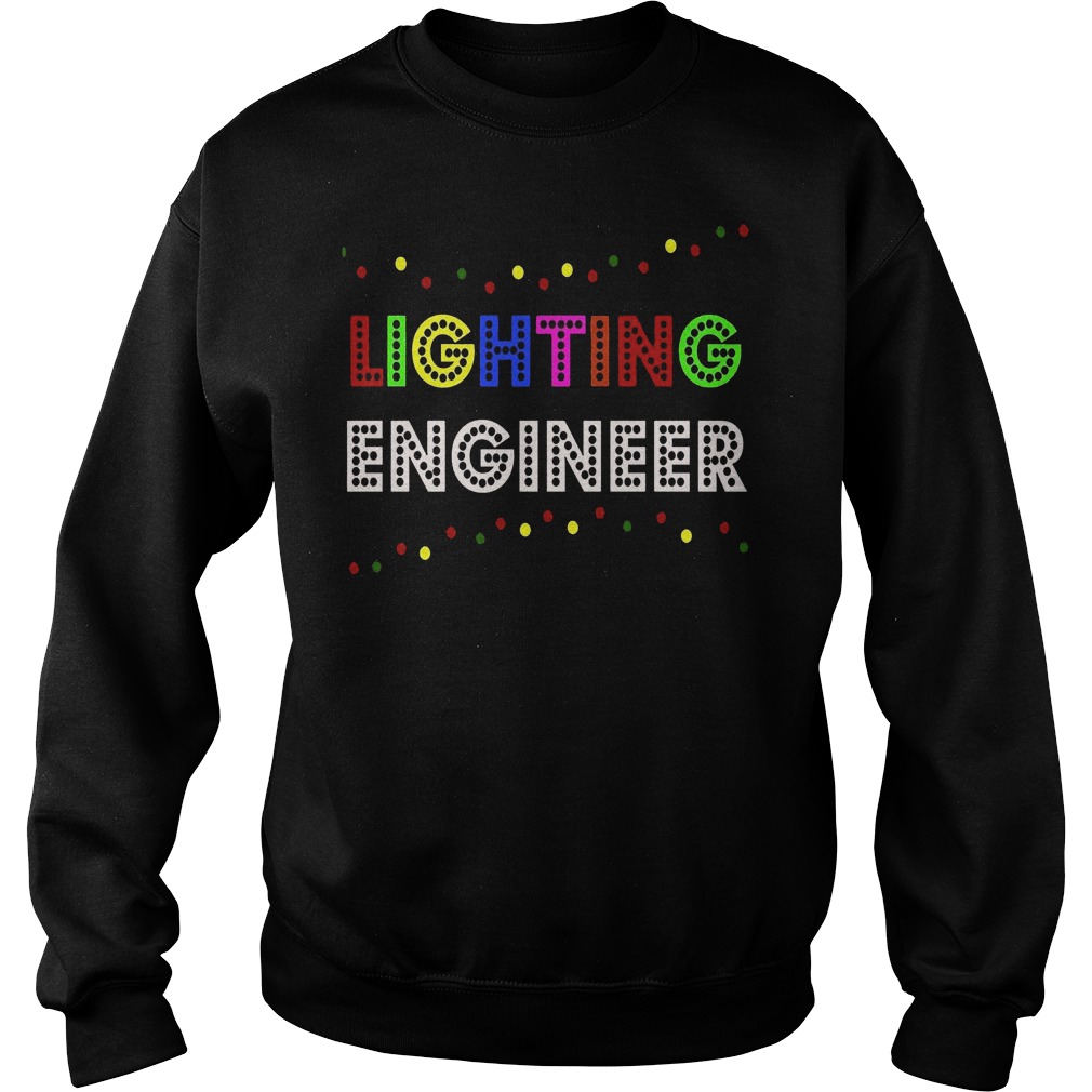 Lighting Engineer Christmas Lights Sweatshirt
