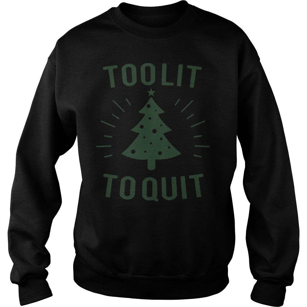 Lit Quit Christmas Tree Sweat Shirt