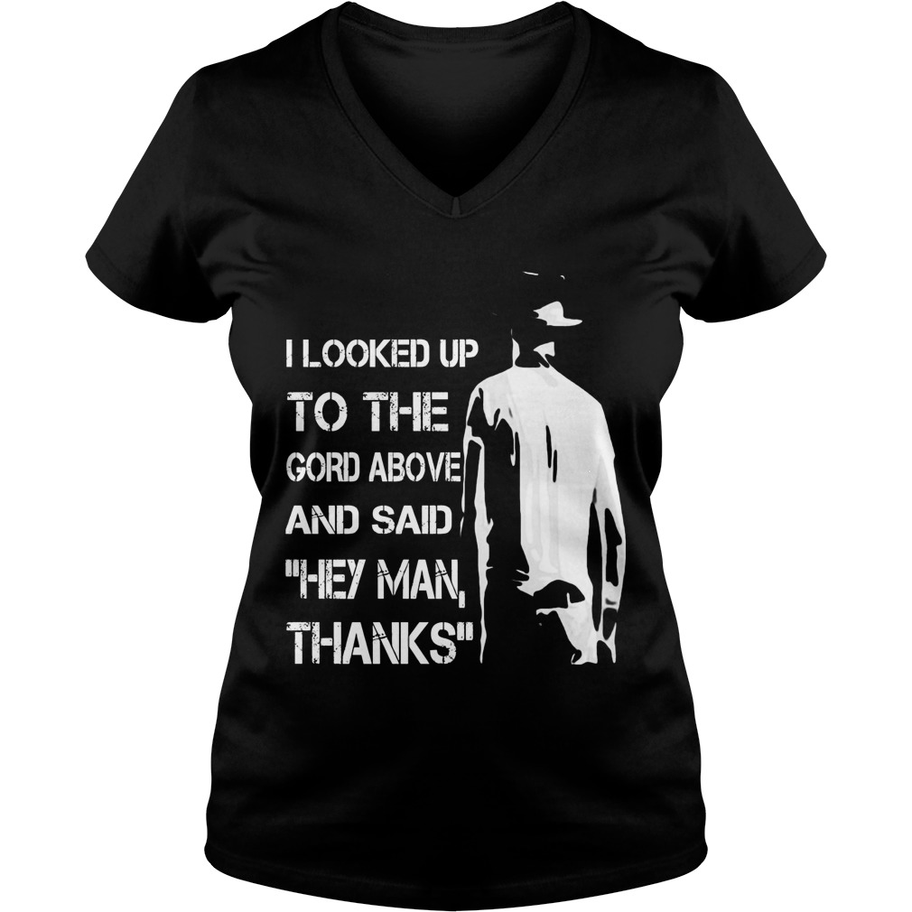 Looked Gord Said Hey Man Thanks T Shirt Shirt Hoodie Sweater Longsleeve V Neck