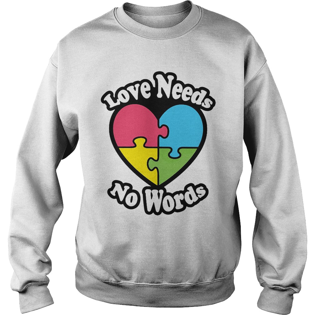 Love Needs No Words Sweat Shirt
