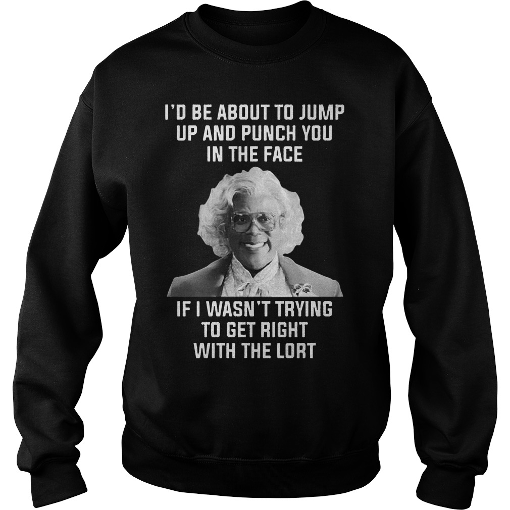 Madea Id Jump Punch Face Sweatshirt