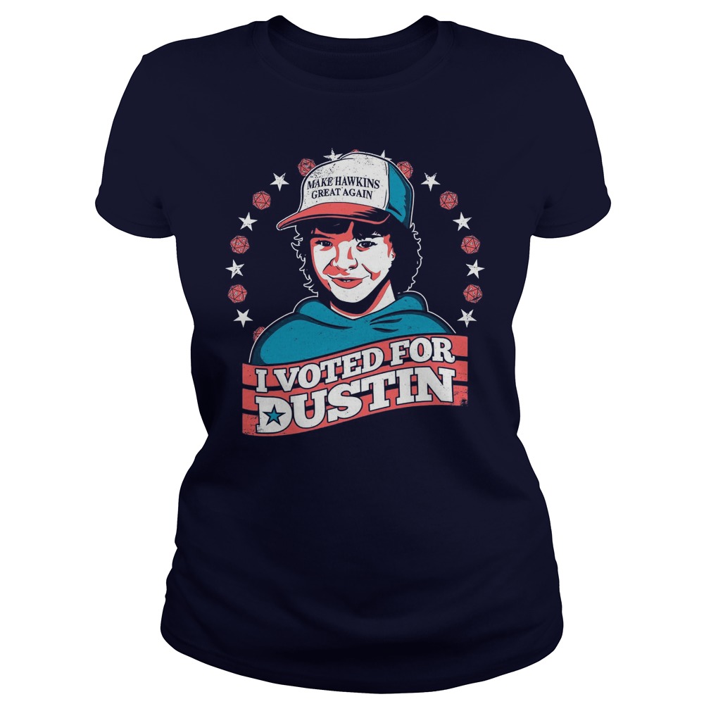 Make Hawkins Great Voted Dustin Ladies Tee