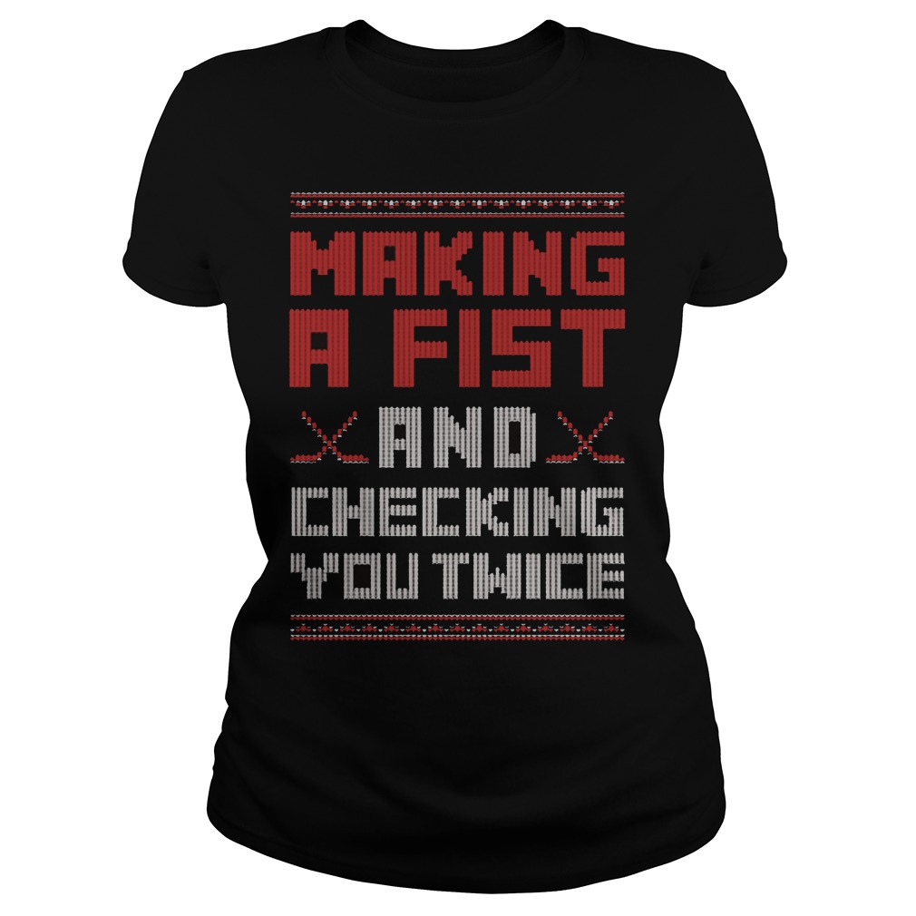 Making A Fist And Checking You Twice Ladies Tee