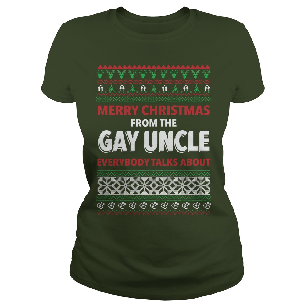 Merry Christmas Gay Uncle Everyone Talks Ladies Tee