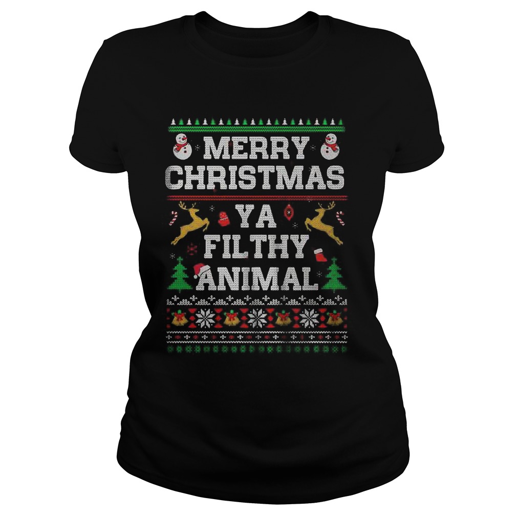 Merry Christmas Ya Filthy Animal Ugly Christmas Ladies Tee