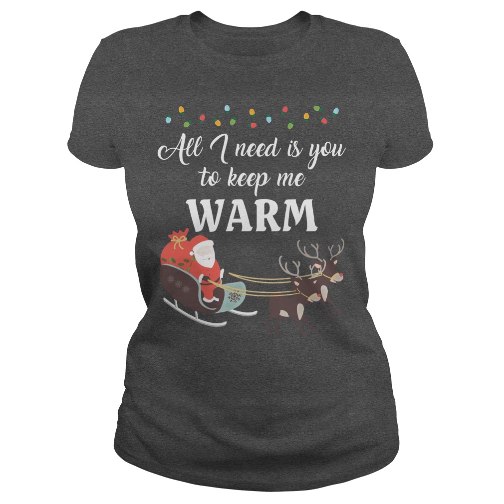 Need Keep Warm Ladies Tee