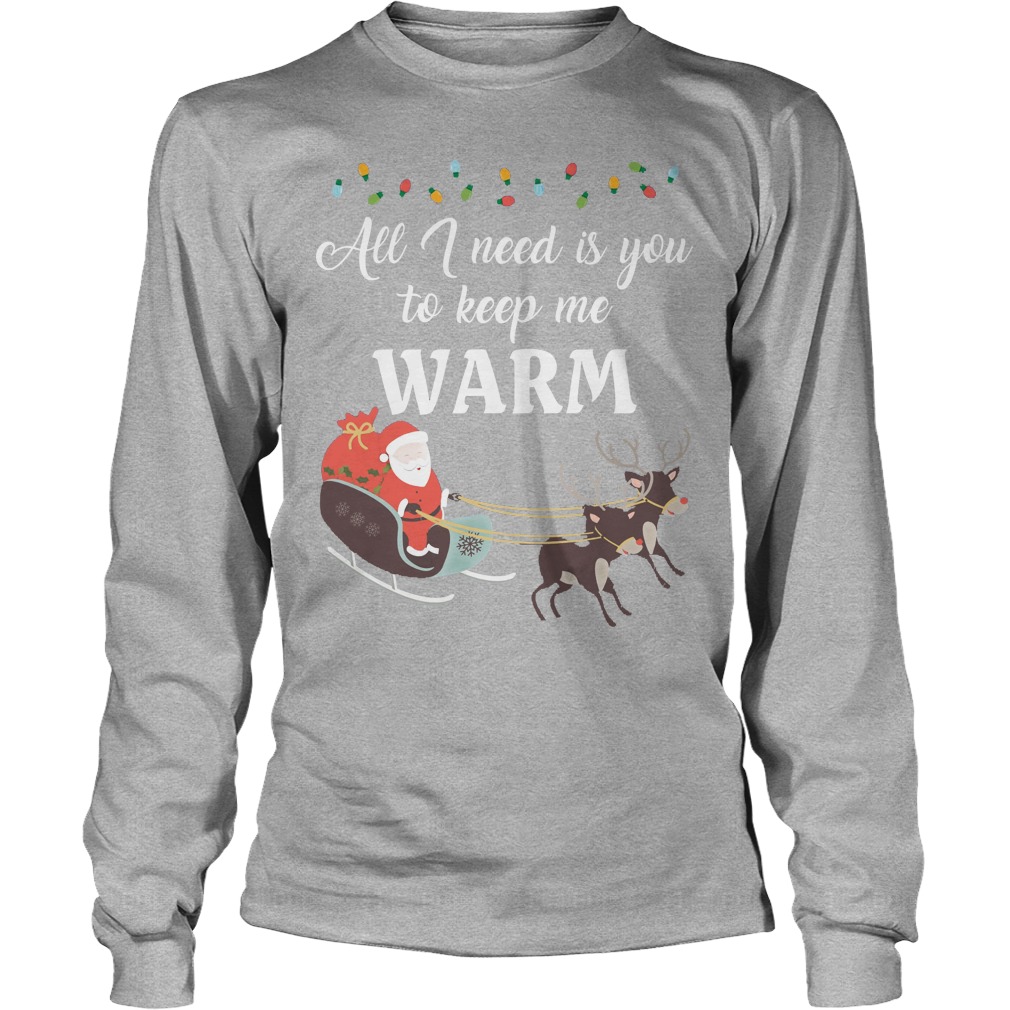 Need Keep Warm Longsleeve