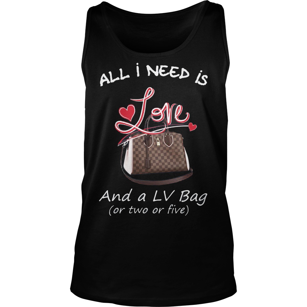 Need Love Lv Bag Two Five Tank Top