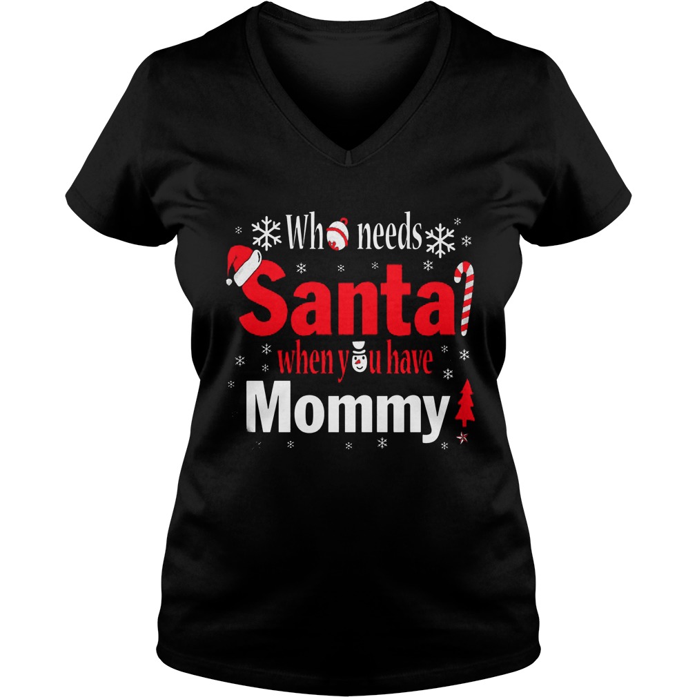 Needs Santa Mommy Sweat Ladies V Neck
