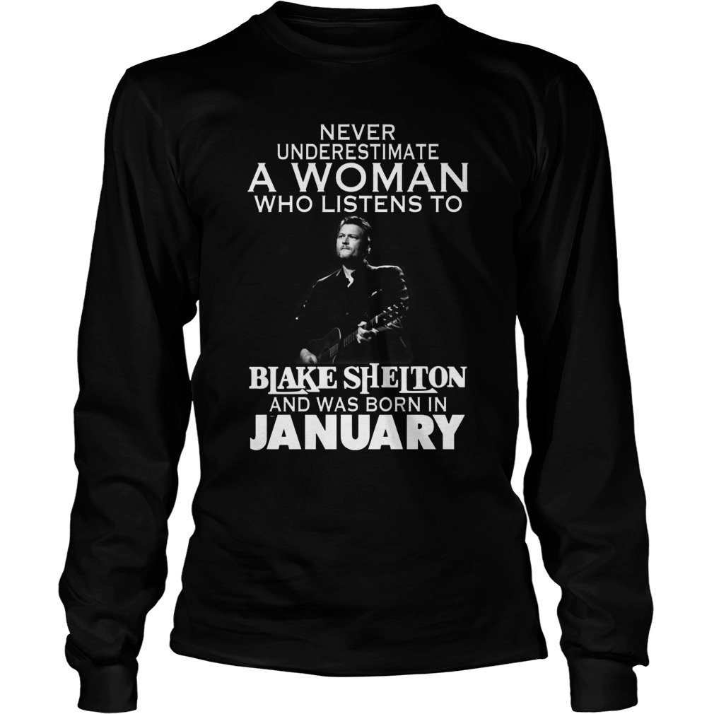 Never Underestimate Woman Listens Blake Shelton Born February Longsleeve