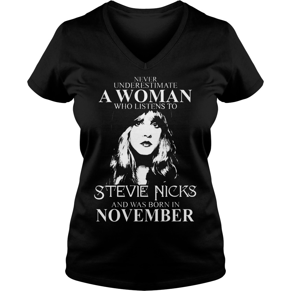 Never Underestimate Woman Listens Stevie Nicks Born November V Neck