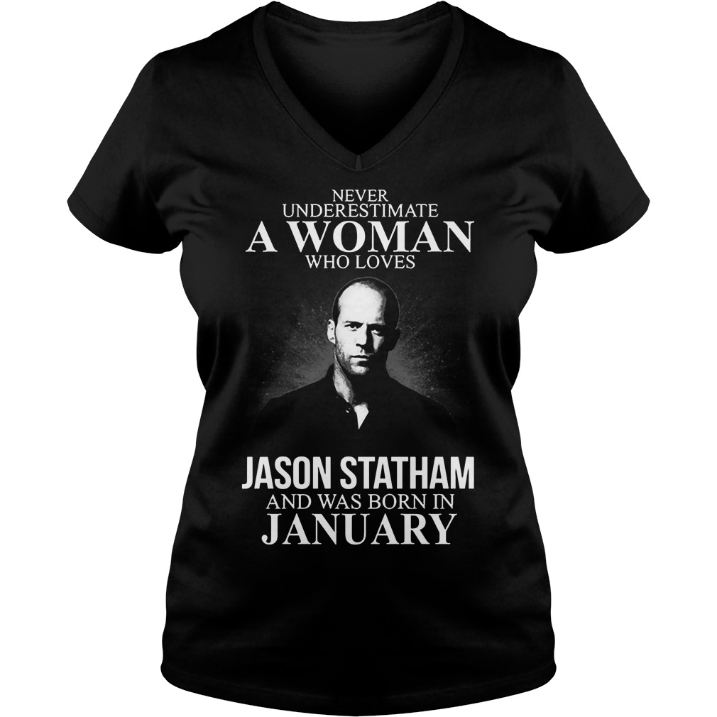 Never Underestimate Woman Loves Jason Statham Born January Vneck
