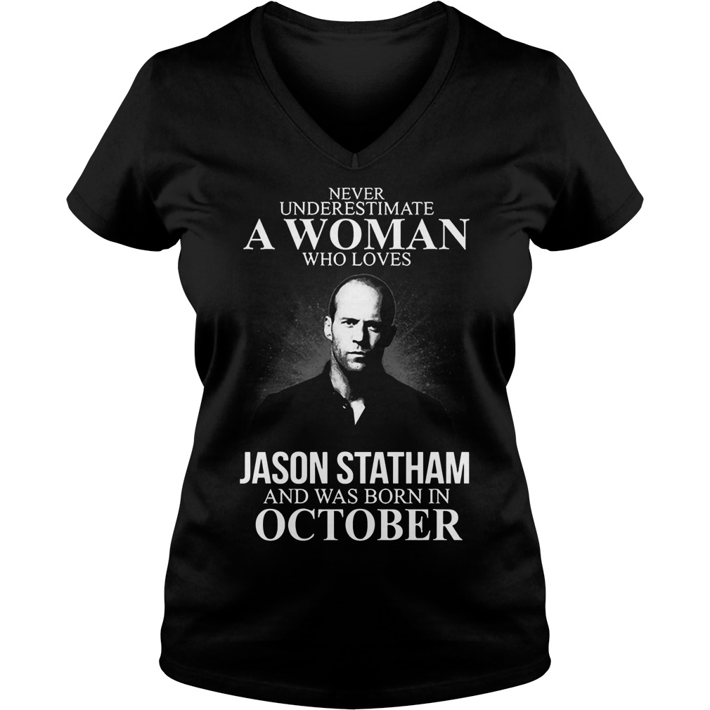 Never Underestimate Woman Loves Jason Statham Born October Vneck 2