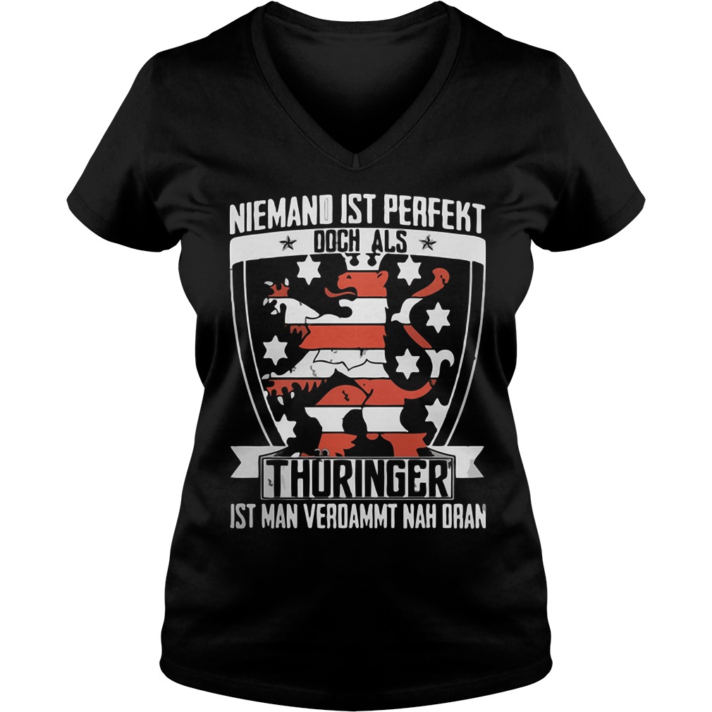 Niemand Ist Perfekt Doch Als Thuringer Ist Man Verdammt Nah Dran Vneck