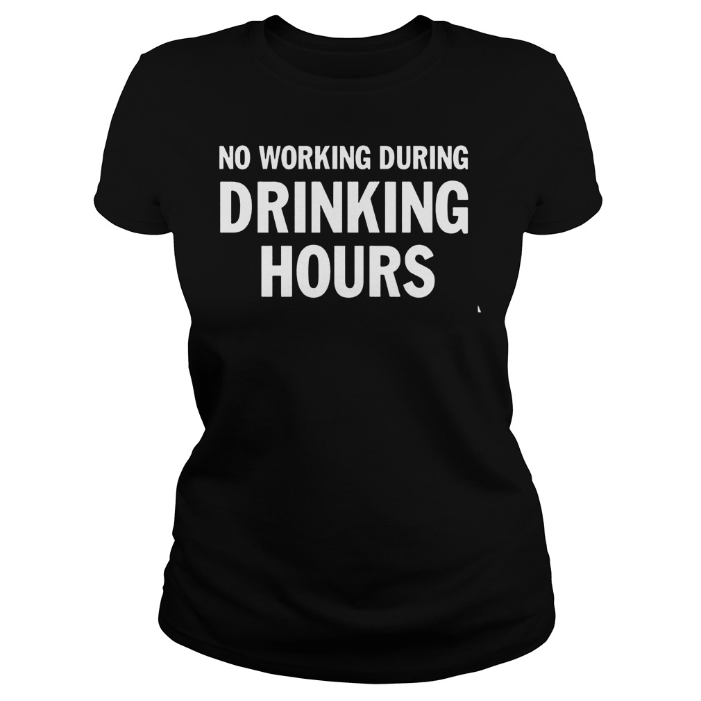 No Working Drinking Hours Ladies Tee
