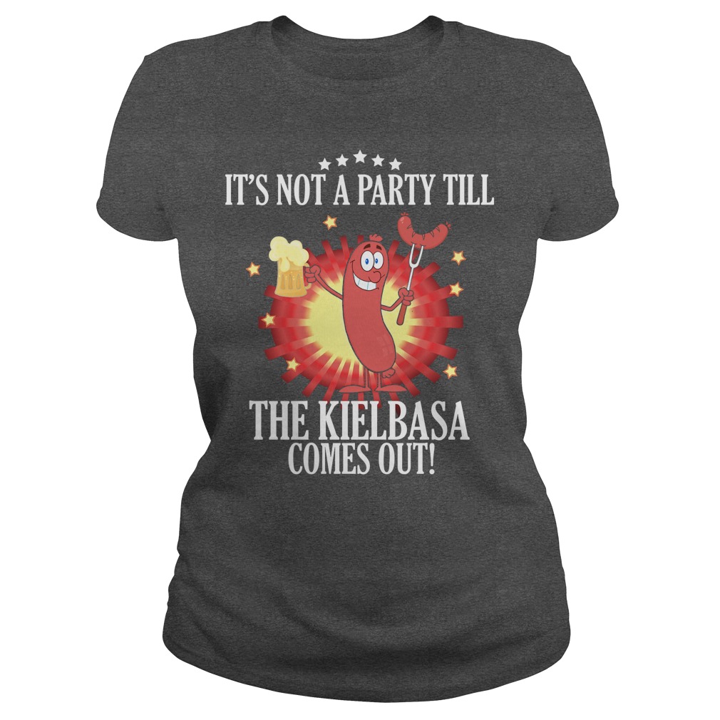 Not Party Till Kielbasa Comes Ladies Tee