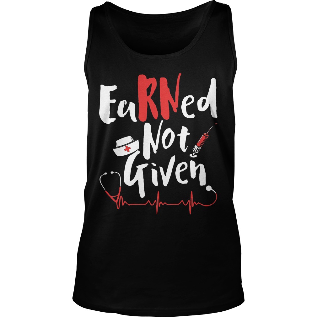 Nurse Rn Earned Not Given Tanktop
