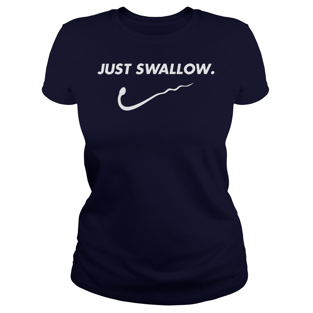 Official Just Swallow It Ladies Tee